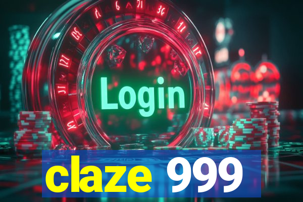 claze 999